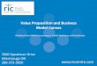 Value Proposition and Business Model Canvas - RIC Centre · PDF fileModified from MaRS Entrepreneur’s Toolkit Workshop and Workbooks Value Proposition and Business Model Canvas