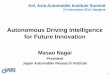 Autonomous Driving Intelligence for Future …0...3rd. Asia Automobile Institute Summit 2-4 December 2014, Bangkok 1 Autonomous Driving Intelligence for Future Innovation Masao Nagai