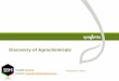 Discovery of Agrochemicals - University of · PDF fileDiscovery of Agrochemicals ... This impacts demand for agricultural feed: ... and marketing of their products Classification: