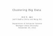 Clustering Big Data - Biometrics Research Groupbiometrics.cse.msu.edu/Presentations/AnilJain_ClusteringBigData... · Clustering Big Data . Outline • Big Data • How to extract