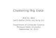 Clustering Big Data - Biometrics Research Groupbiometrics.cse.msu.edu/Presentations/AnilJain_Clustering_Korea... · •Over 1.8 zb created in 2011; ~8 zb by 2015 Source: ... Clustering