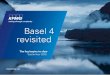 Basel 4 revisited - KPMG US LLP | KPMG | US REGULATORY REQUIREMENTS; DEVELOPMENTS IN THESE AREAS OVER THE PAST TWO YEARS; AND UNFINISHED REGULATORY BUSINESS4. THE MAIN THEMES ILLUSTRATED