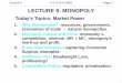 LECTURE 9: MONOPOLY - UNSW Business School 9 AGSM©2004 Page 1 LECTURE 9: MONOPOLY Today’s Topics: Market Power 1. Why Monopolies? resources, governments, economies of …