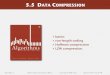 5.5 DATA COMPRESSION - Villanova Computer Sciencemap/2053/s14/55DataCompression.pdfData compression Compression reduces the size of a ﬁle:! • To save space when storing it.! •