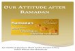 Our Attitude after Ramadan - ka.org.za attitude after... · For further information on various Dua’s refer to the Kitaab titled “Masnoon Duas” which is ... A person should recitre