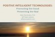 POSITIVE INTELLIGENT TECHNOLOGIES - Self-Aware  · PDF filePOSITIVE INTELLIGENT TECHNOLOGIES: Promoting the Good ... chess games against good players