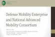 Defense Mobility Enterprise and National Advanced Mobility ... · PDF fileDefense Mobility Enterprise and National Advanced Mobility Consortium March 2, 2016 Mr. Chris Yunker, President