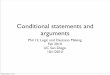 Conditional statements and argumentsmechanism.ucsd.edu/.../Phil12_F10_Conditional_arguments(10-1-2010).… · Conditional statements and arguments Phil 12: Logic and Decision Making
