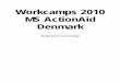 Workcamps 2010 MS ActionAid Denmark - · PDF fileEurolines Busses also go to Copenhagen and other major towns in Denmark from various European destinations. ... they specify which