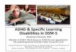 ADHD & Specific Learning Disabilities in DSM-5portal.idc.ac.il/he/main/research/documents/4_tannock...ADHD & Specific Learning Disabilities in DSM-5 Rosemary Tannock, PhD Member of