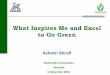 What Inspires Me and Excel to Go Green - IGCW 2013/sympo...What Inspires Me and Excel to Go Green Ashwin Shroff IGCW 2013 Convention Mumbai 6 December 2013. Philosophy and Spirit 