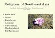 Religions of Southeast Asia - niu. · PDF fileThe Ramayana is a love story with moral and spiritual ... Early Buddhism in Southeast Asia ... they can make you sick or ruin your harvest