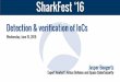 Detection and Verification of IoC - SharkFest™ ‘16 • Computer History Museum • June 13-16, 2016 SharkFest ‘16 Detection & verification of IoCs Jasper Bongertz Wednesday,