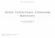 Urine Collections Interview Questions - Drug & · Web viewUrine Collections Interview Questions Revised: July, 2011 Page 3 1 WERE THE NORMAL PREPARATORY SPECIMEN COLLECTION PROCEDURES