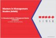 Masters in Management Studies (MMS) - simsr. · PDF fileMMS is the oldest Program at the Institute ... 7 Business Communication 50 10 8 Operations Management 100 20 9 Business Perspectives