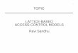 1 TOPIC LATTICE-BASED ACCESS-CONTROL MODELS …profsandhu.com/cs6393_s12/lbac-blp-biba.pdf · 2 LATTICE-BASED MODELS • Denning's axioms • Bell-LaPadula model (BLP) • Biba model