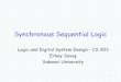 Logic and Digital System Design - CS 303 Erkay Savaşpeople.sabanciuniv.edu/erkays/cs303/ch05.pdf · Logic and Digital System Design - CS 303 ... • When the clock is at logic-0,