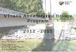 VTrans Accelerated Bridge Program 2012 - 2015legislature.vermont.gov/assets/Documents/2016/WorkGroups/Senate... · VTrans Accelerated Bridge Program 2012 - 2015 Wayne Symonds, PE