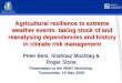 Agricultural resilience to extreme weather events- … resilience to extreme weather events- taking stock of and reanalysing dependencies and history in climate risk management Peter