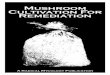 Mushroom cultivation for Remediation - · PDF fileFor planet and its inhabitants For the fungi Mushrooom Cultivation For Remediation: A Radical Mycology Publication Ed. 1.0 2013 Written