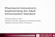 Pharmacist Immunizers: Implementing the Adult Immunization ... · PDF fileImplementing the Adult Immunization Standard Jeff Goad, Pharm.D., ... subjective and objective information