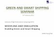GREEN AND SMART SHIPPING SEMINAR - ClassNK …classnk-rd.com/Green_and_Smart_Shipping_Seminar/pdf/IV...Institute of High Performance Computing (IHPC) GREEN AND SMART SHIPPING SEMINAR