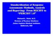 Standardization of Response Assessment: Methods ... of Response Assessment: Methods, Analysis and Reporting: From RECIST to “PERCIST 1.0” Richard L. Wahl, M.D. Division of Nuclear