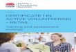 CHC14015 CERTIFICATE 1 IN ACTIVE VOLUNTEERING – RETAIL · PDF file3 | CHC14015 Training and assessment strategy – Certificate 1 in Active Volunteering – Retail About the program