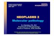 NEOPLASMS 2 Molecular pathology - Pavol Jozef Šafrik ... - Tumors 2 GE (2016).pdfPATHOPHYSIOLOGY Molecular pathology ... Gatekeeper genes encode gene products that act to prevent