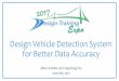 Design Vehicle Detection System for Better Data · PDF fileDesign Vehicle Detection System for Better Data Accuracy ... •Demonstrate vehicle detection system design using microwave