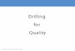 Drilling for Quality - Amazon Web Servicessnocamp.s3. kind of a defect is this? Eye Browed Hole Caused by drilling of a crooked hole then reentering the hole straight or drilling a