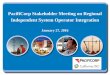 PacifiCorp Stakeholder Meeting on Regional … Stakeholder Meeting on Regional Independent System Operator Integration January 27, 2016 1 2 Housekeeping matters Welcome Logis 