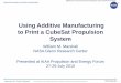 Using Additive Manufacturing to Print a CubeSat  · PDF fileUsing Additive Manufacturing to Print a CubeSat Propulsion System ... opinion, or analysis expressed are those of