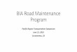 BIA Road Maintenance Program Region Meeting-June2016.pdf · BIA Road Maintenance Program Pacific Region Transportation Symposium June 21, 2016 Sacramento, CA
