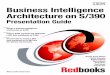 Business Intelligence Architecture on S/390 - IBM · PDF fileDesign a business intelligence ... Business Intelligence Architecture on S/390 ... Data warehouse data population design