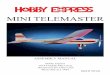 MINI TELEMASTER - Hobby Express TELEMASTER Hobby Express 5614 Franklin Pike Circle Brentwood TN 37027 USA Phone 866-512-1444 MADE IN THE USA ASSEMBLY MANUAL Terminology used in this