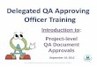 Delegated QA Approving Officer Training - US EPA · PDF fileDescribe some QA Requirements for Contracts/Grants ... Intro to Delegated QA Approving Officer Training for QA ... COR Contracting