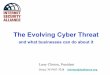 The Evolving Cyber Threat - Internet Security Alliance Evolving Cyber Threat and what businesses can do about it Larry Clinton, President Direct 703/907-7028 lclinton@isalliance.org