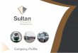 Sultan Cataloge Pages all page right Profile(1).pdf · Adroit team of professionals ... Strong logistics support ... ologies, high-tech loading and unloading machines and reliable