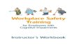 Workplace Safety  · PDF fileWorkplace Safety Training ... Module 3: Workplace Safety Lesson 1: Chemical Hazard Communication ... Participate in fire drill activity