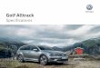 Golf Alltrack fuel filling prevention — — S Loading sill protection stainless-steel look guard A A A Mudflaps, front A A A Mudflaps, rear A A A Slimline weather shields, front