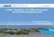 Hot Topics in Life Course and Development - Conference · PDF fileHot Topics in Life Course and Development Conference ... but the wider community as we work towards solving major