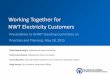 Working Together for NWT Electricity · PDF filePresentation to GNWT Standing Committee on Priorities and Planning, May 28, 2015. Overview ... NTPC Norman Wells Zone $ One Rate $ NWT