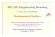 ME 111: Engineering Drawing - iitg.ac.in Development of surfaces... · Parallel line development uses parallel lines to construct the expanded pattern of each three-dimensional shape