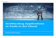 Architecting Applications to Scale in the Cloud-DZone · PDF fileArchitecting Applications to Scale in the Cloud Table of Contents ... developers to efficiently leverage AWS cloud