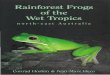 Rainforest Frogs - - ResearchOnline@JCU and Hero... · Over 50% of the rainforest frogs of the Wet Tropics belong to the family Microhylidae. Although the microhylid frogs were not