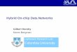 Hybrid On-chip Data Networks - Hot · PDF fileHybrid On-chip Data Networks ... Local Write Optical send Remote Read Electronic request, ... Square Root Topology 0 100 200 300 1 10