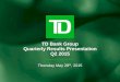 TD Bank Group Quarterly Results Presentation Q2 2015 · PDF fileQuarterly Results Presentation Q2 2015 ... As a result of an adverse judgment and evaluation of certain other developments