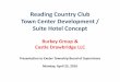 Reading Country Club Presentation - Exeter Township Country Club Town Center Development / Suite Hotel Concept Burkey Group & Castle Drawbridge LLC Presentation to Exeter Township