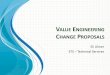 VALUE ENGINEERING CHANGE PROPOSALS - DOT · PDF fileVECPs • Post-award value engineering proposals made by Construction Contractors • Lowers construction costs • Shortens project